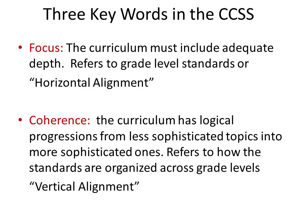 Three Key Words in the CCSS Focus: The curriculum must include adequate depth.