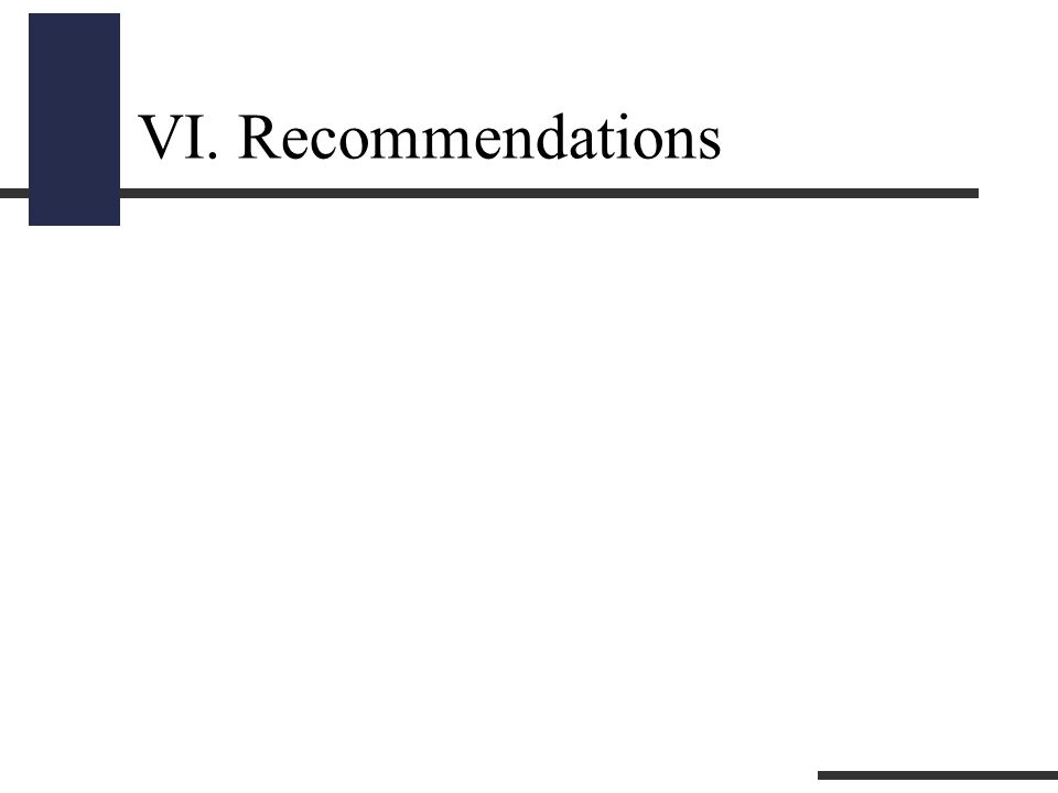 VI. Recommendations