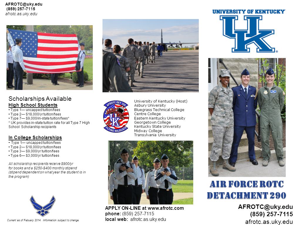 APPLY ON-LINE at   phone: (859) local web: afrotc.as.uky.edu (859) afrotc.as.uky.edu Current as of Febuary 2014.