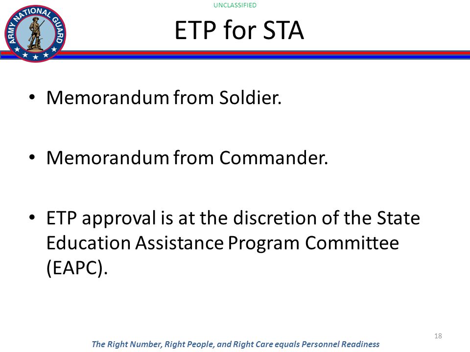 UNCLASSIFIED The Right Number, Right People, and Right Care equals Personnel Readiness ETP for STA Memorandum from Soldier.