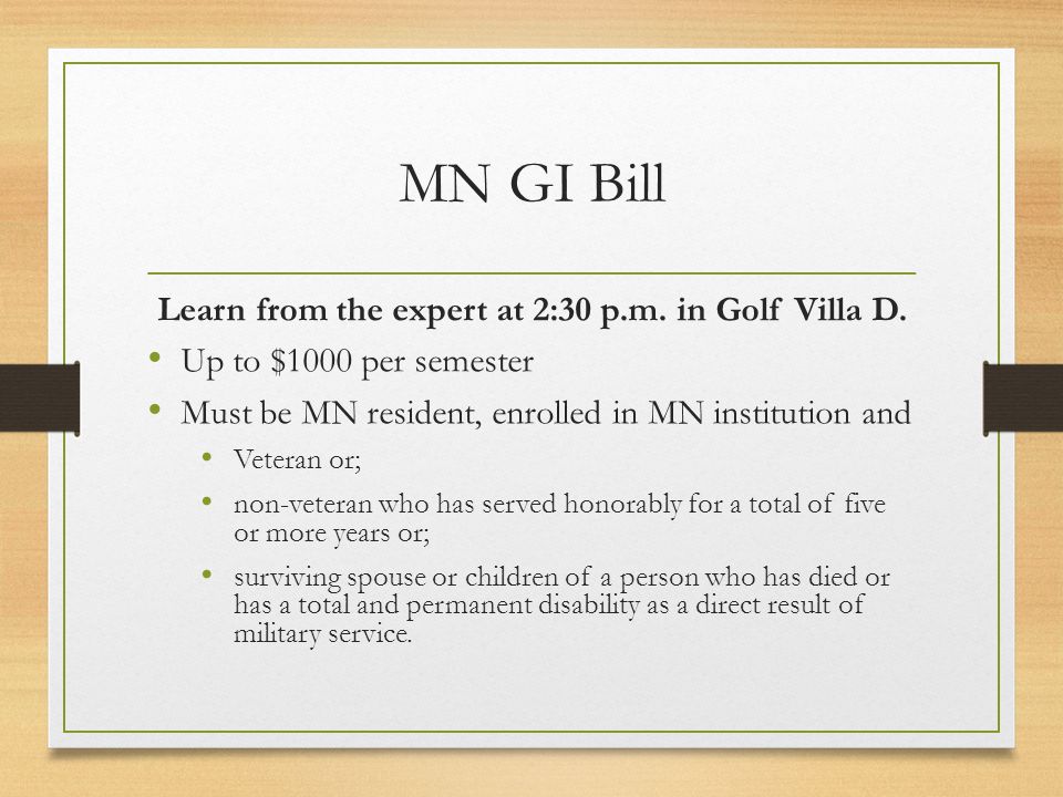 MN GI Bill Learn from the expert at 2:30 p.m. in Golf Villa D.