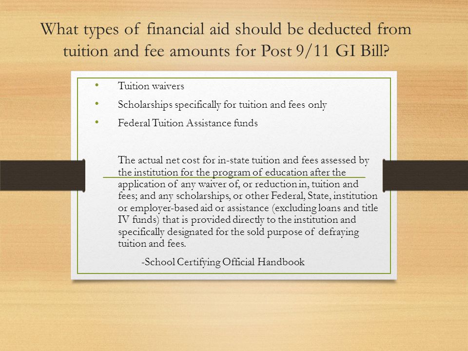 What types of financial aid should be deducted from tuition and fee amounts for Post 9/11 GI Bill.