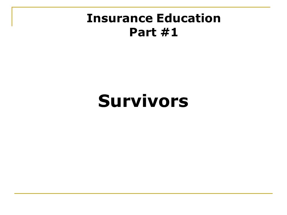 Survivors Insurance Education Part #1