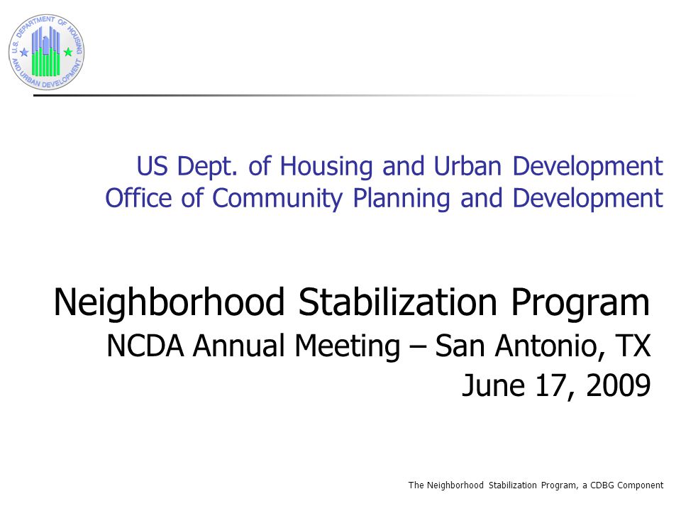 The Neighborhood Stabilization Program, a CDBG Component US Dept.