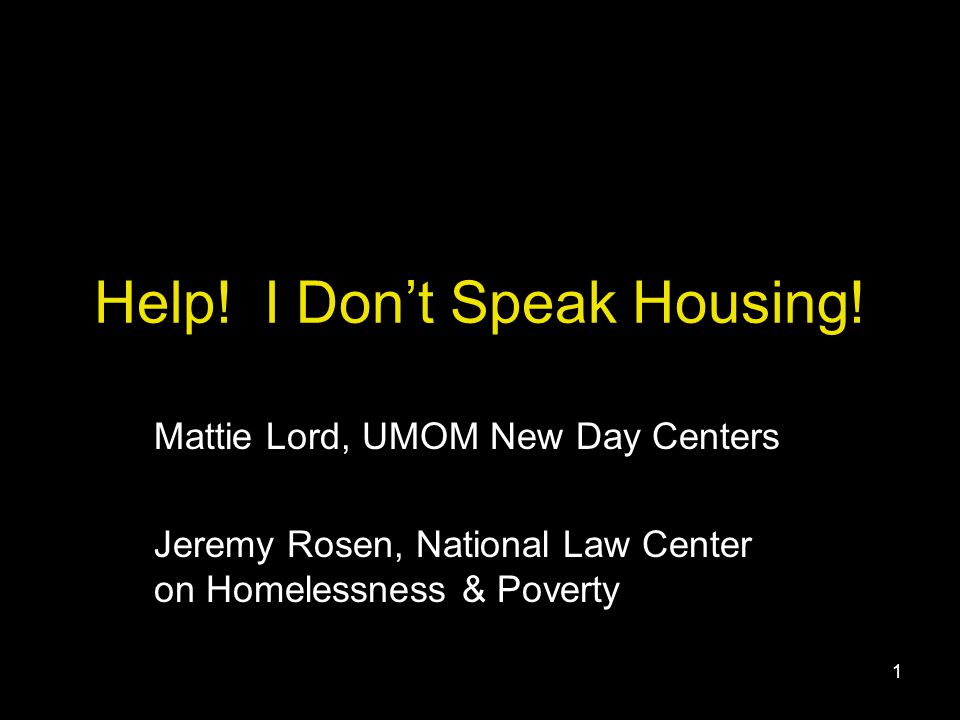 1 Help. I Don’t Speak Housing.