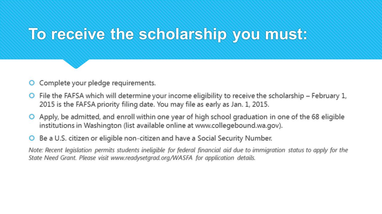 To receive the scholarship you must:  Complete your pledge requirements.