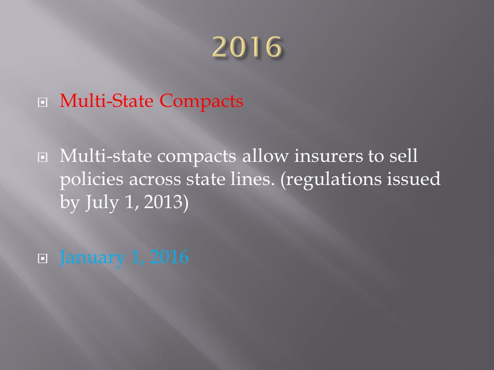  Multi-State Compacts  Multi-state compacts allow insurers to sell policies across state lines.