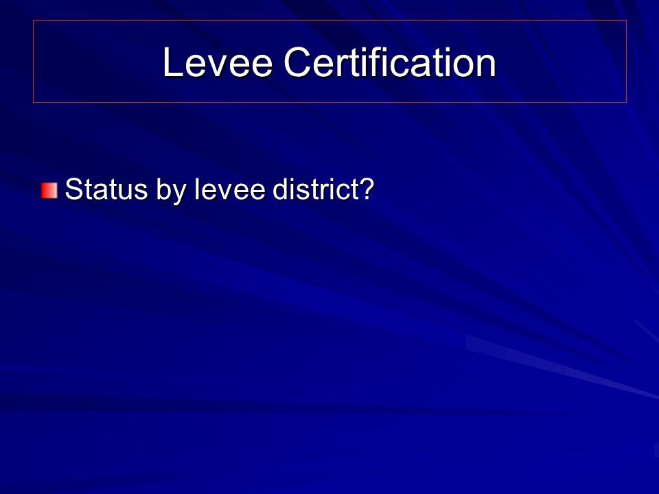 Levee Certification Status by levee district