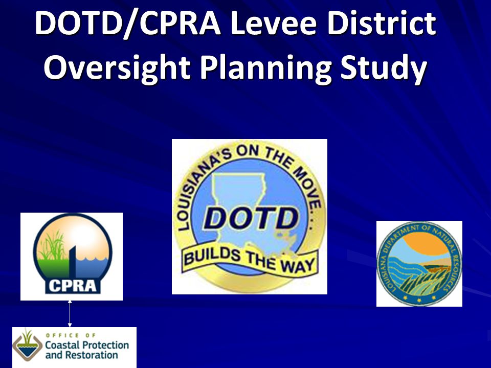 DOTD/CPRA Levee District Oversight Planning Study