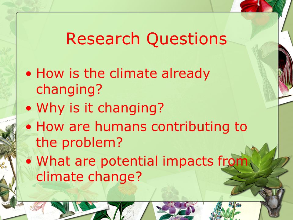 Research Questions How is the climate already changing.