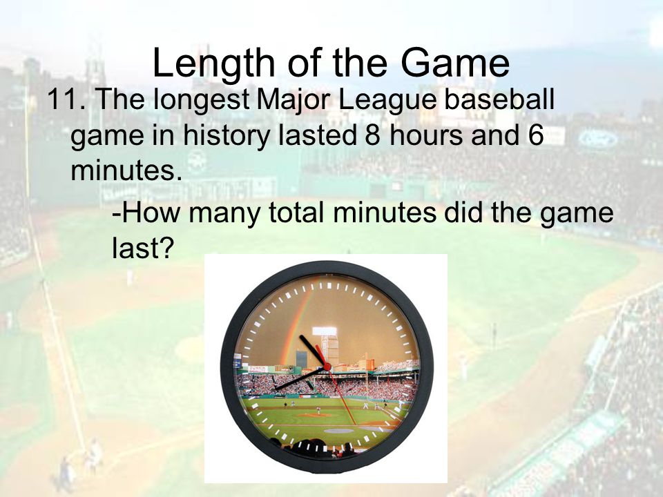 Length of the Game 11.