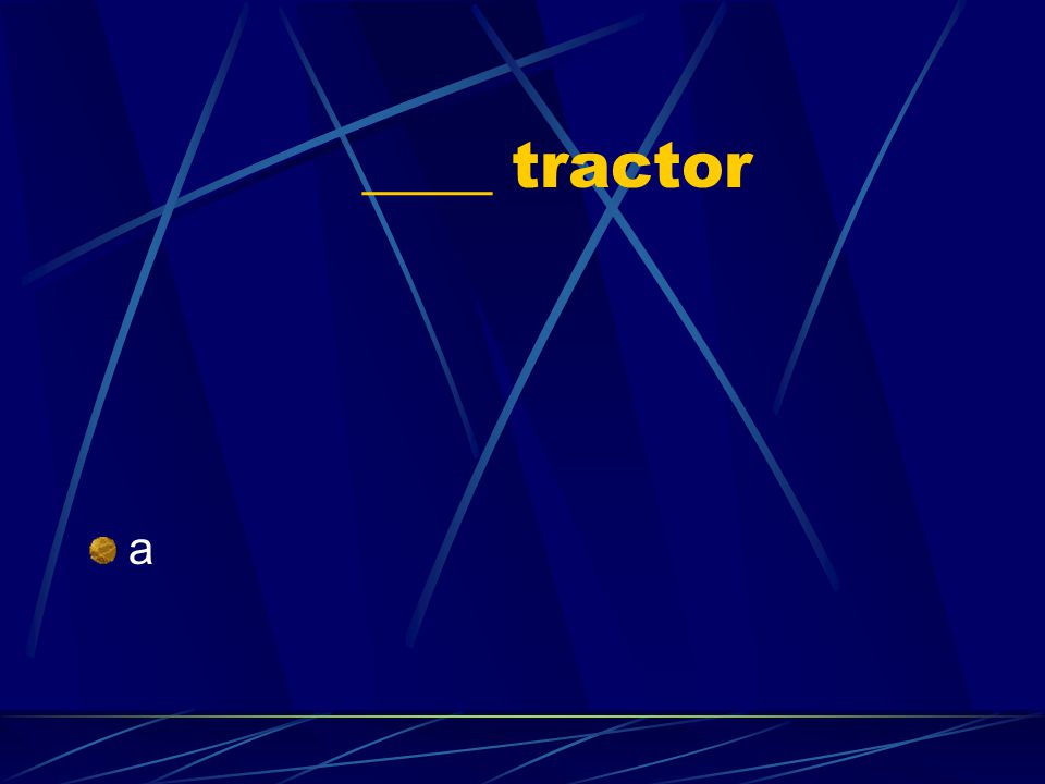 ____ tractor a
