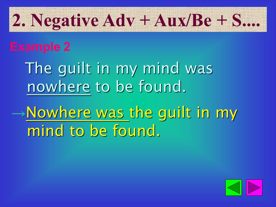 2. Negative Adv + Aux/Be + S....