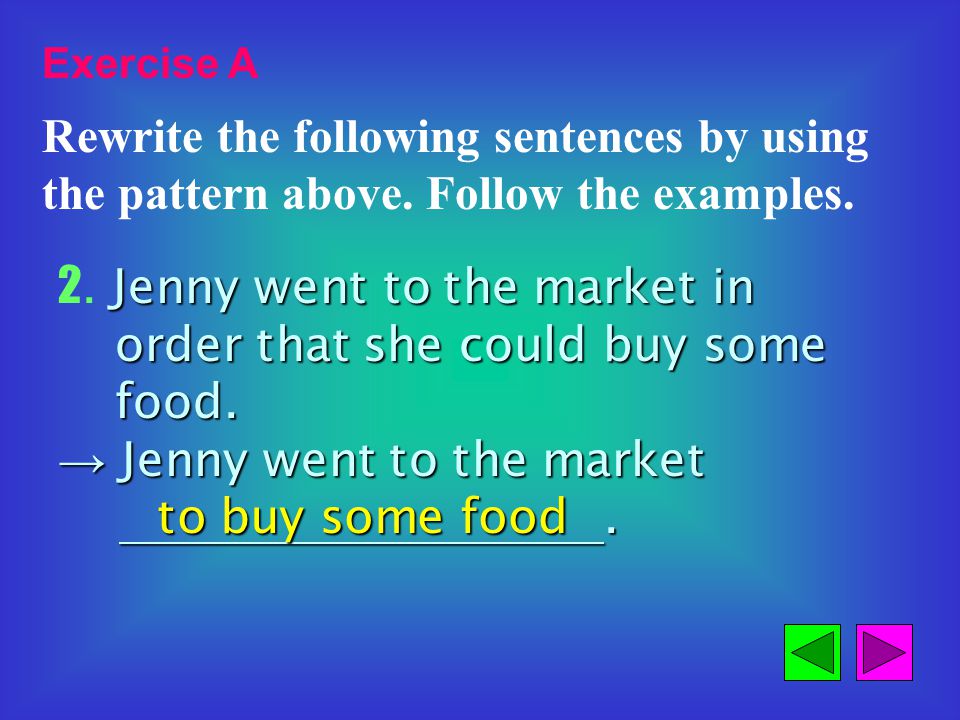 Exercise A Rewrite the following sentences by using the pattern above.