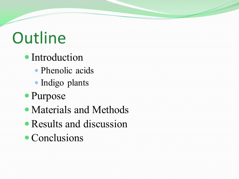 Outline Introduction Phenolic acids Indigo plants Purpose Materials and Methods Results and discussion Conclusions