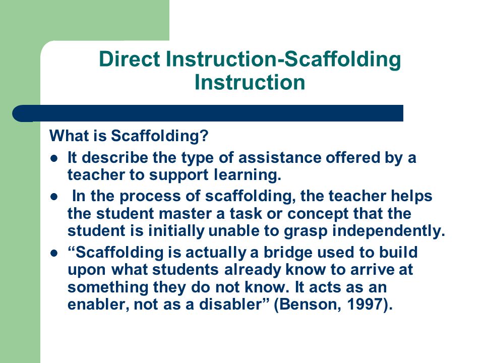 Direct Instruction-Scaffolding Instruction What is Scaffolding.