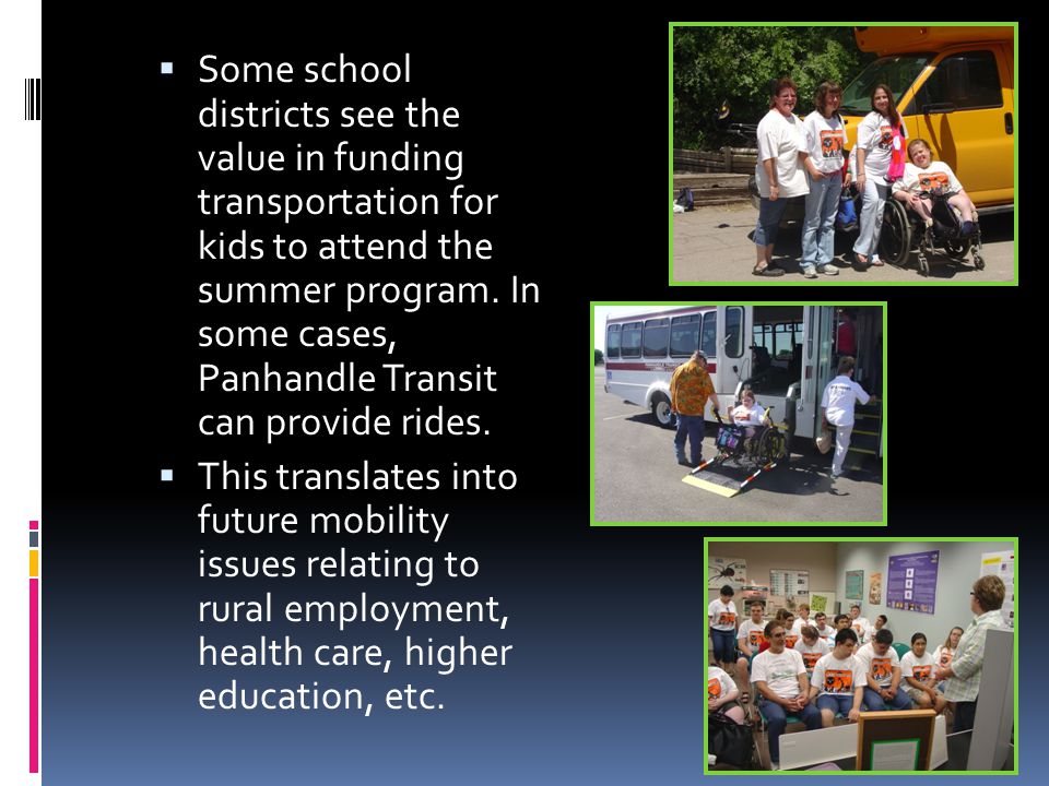  Rural transportation is a common barrier, best illustrated in the Center’s summer youth program that spans a ten-week period.