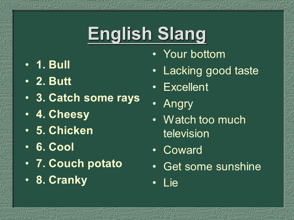 Presentation on theme: "English Slang In groups of 2-4, come up with a...