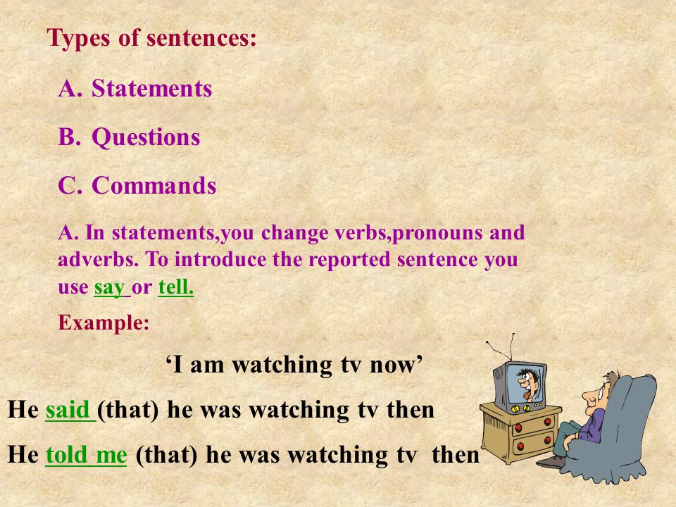 Types of sentences: A.Statements B.Questions C.Commands A.