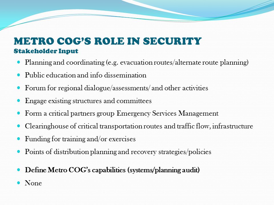 METRO COG’S ROLE IN SECURITY Stakeholder Input Planning and coordinating (e.g.