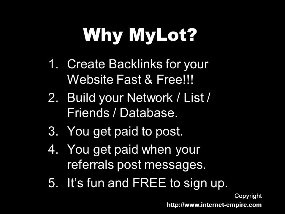 Why MyLot. 1.Create Backlinks for your Website Fast & Free!!.