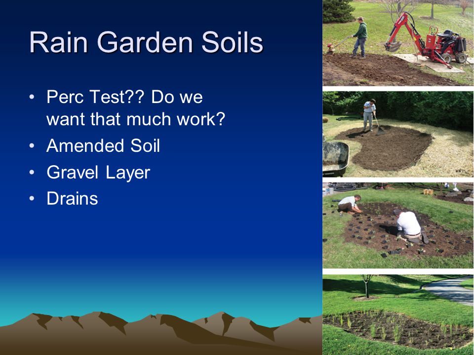 Rain Garden Soils Perc Test Do we want that much work Amended Soil Gravel Layer Drains