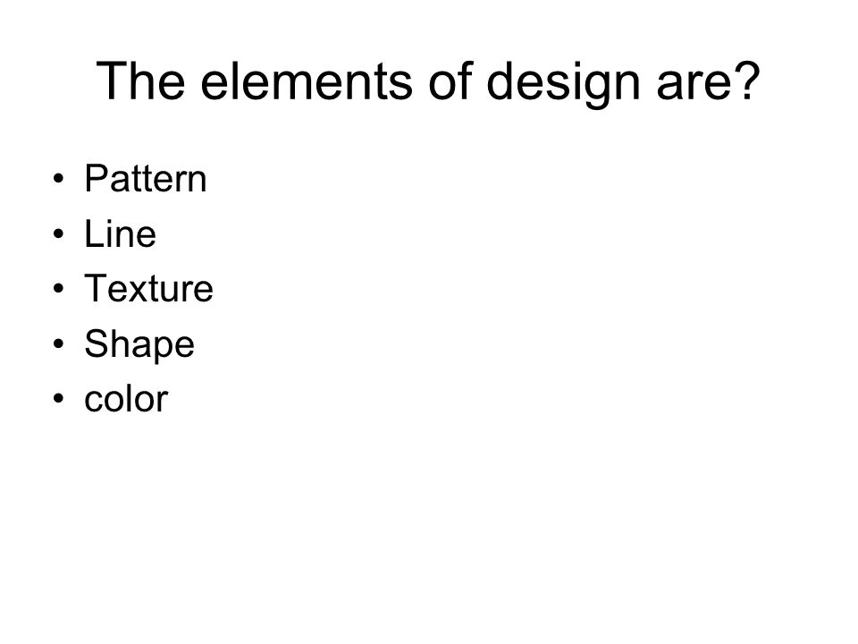 The elements of design are Pattern Line Texture Shape color