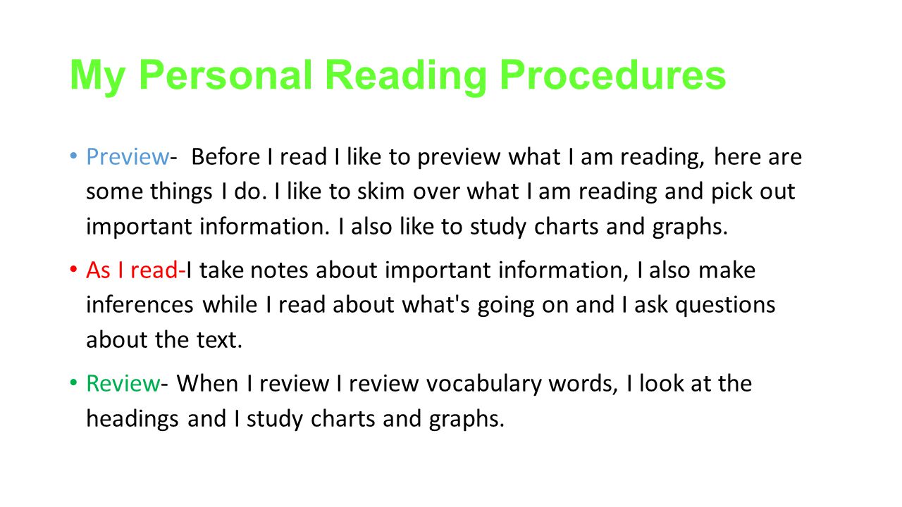 My Personal Reading Procedures Preview- Before I read I like to preview what I am reading, here are some things I do.