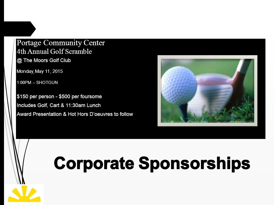 Portage Community Center 4th Annual Golf The Moors Golf Club Monday, May 11, :00PM – SHOTGUN $150 per person - $500 per foursome Includes Golf, Cart & 11:30am Lunch Award Presentation & Hot Hors D’oeuvres to follow