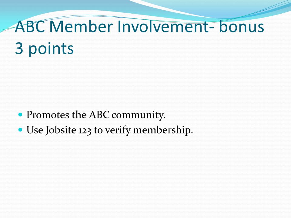 ABC Member Involvement- bonus 3 points Promotes the ABC community.