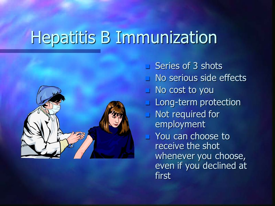 The Hepatitis B Vaccination keeps you from developing this disease, even if you are exposed to the Hepatitis B Virus.