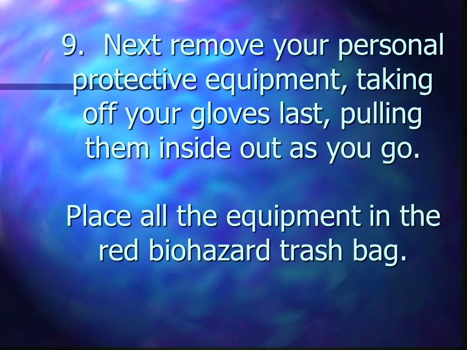 8. Put the wipe and paper towel in the biohazard bag.