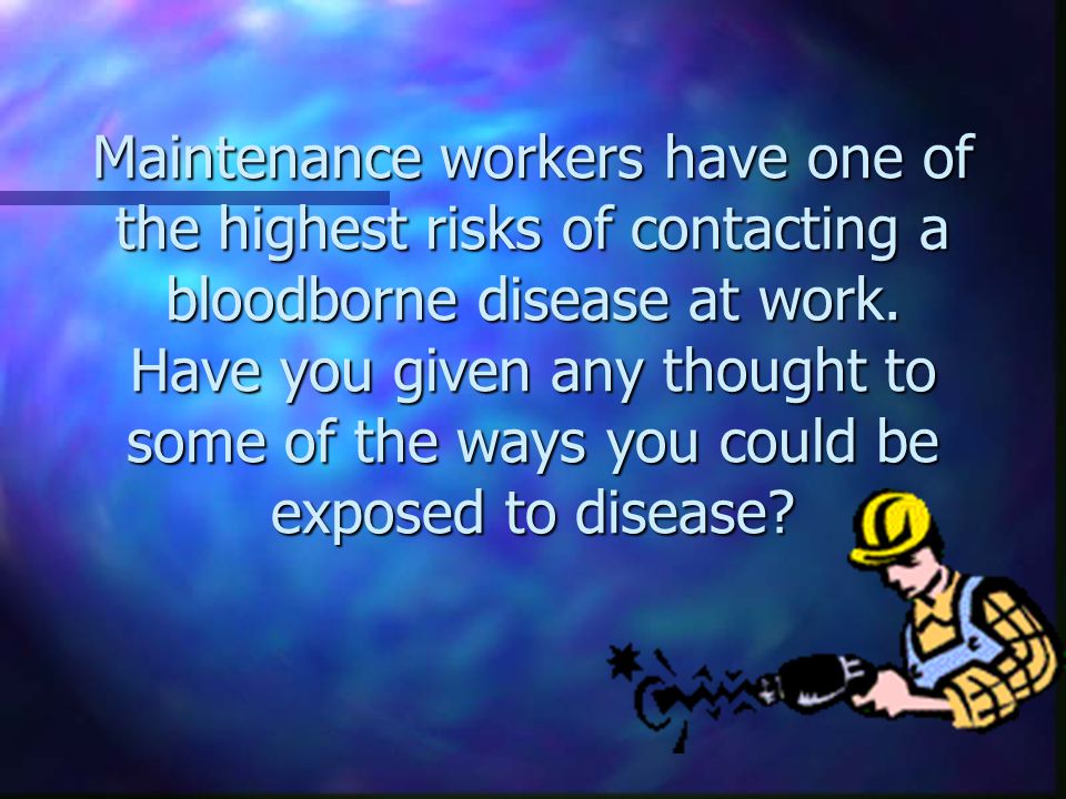 Bloodborne Pathogens are transmitted through contact with blood and other body fluids.