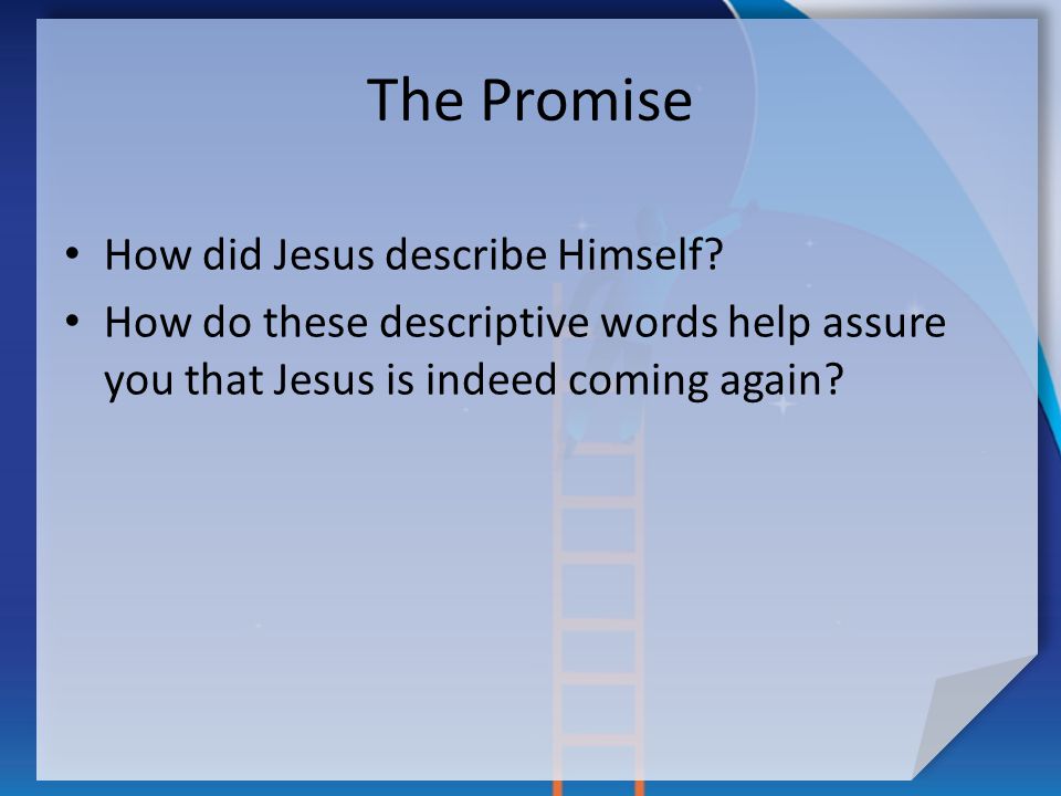 The Promise How did Jesus describe Himself.