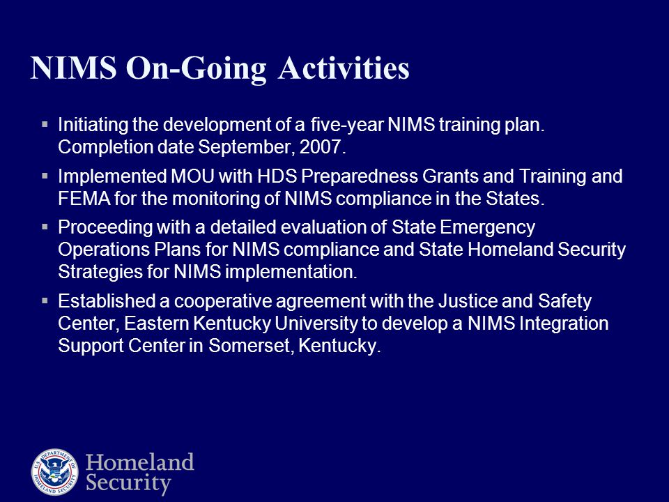 NIMS On-Going Activities  Initiating the development of a five-year NIMS training plan.