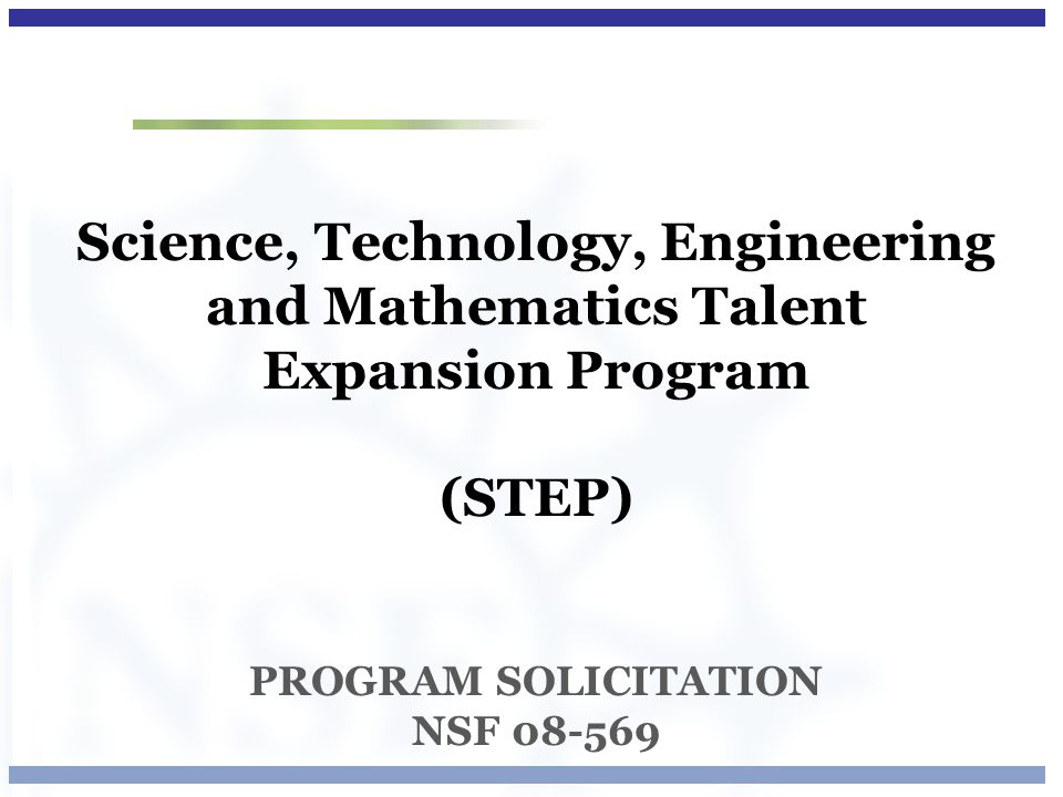 Science, Technology, Engineering and Mathematics Talent Expansion Program (STEP) PROGRAM SOLICITATION NSF