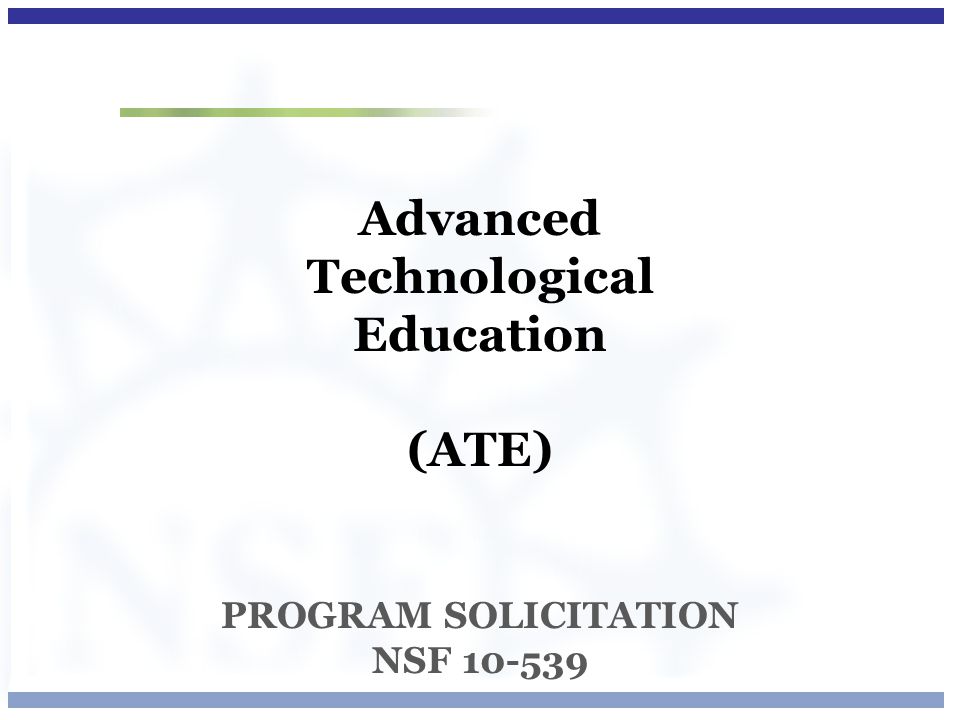 Advanced Technological Education (ATE) PROGRAM SOLICITATION NSF