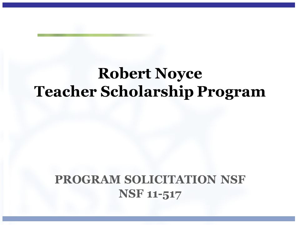 Robert Noyce Teacher Scholarship Program PROGRAM SOLICITATION NSF NSF