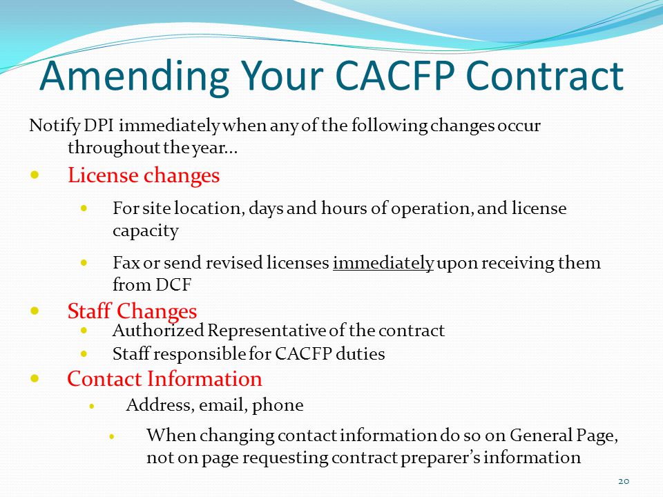 Amending Your CACFP Contract Notify DPI immediately when any of the following changes occur throughout the year...