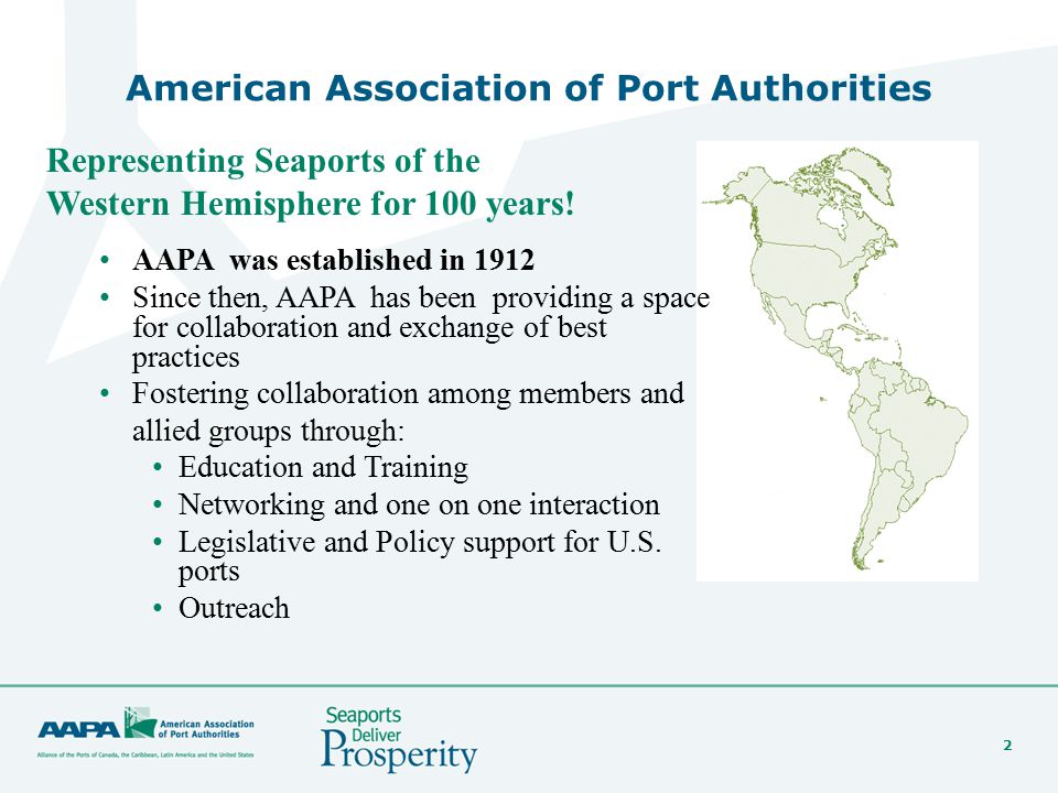 2 American Association of Port Authorities Representing Seaports of the Western Hemisphere for 100 years.