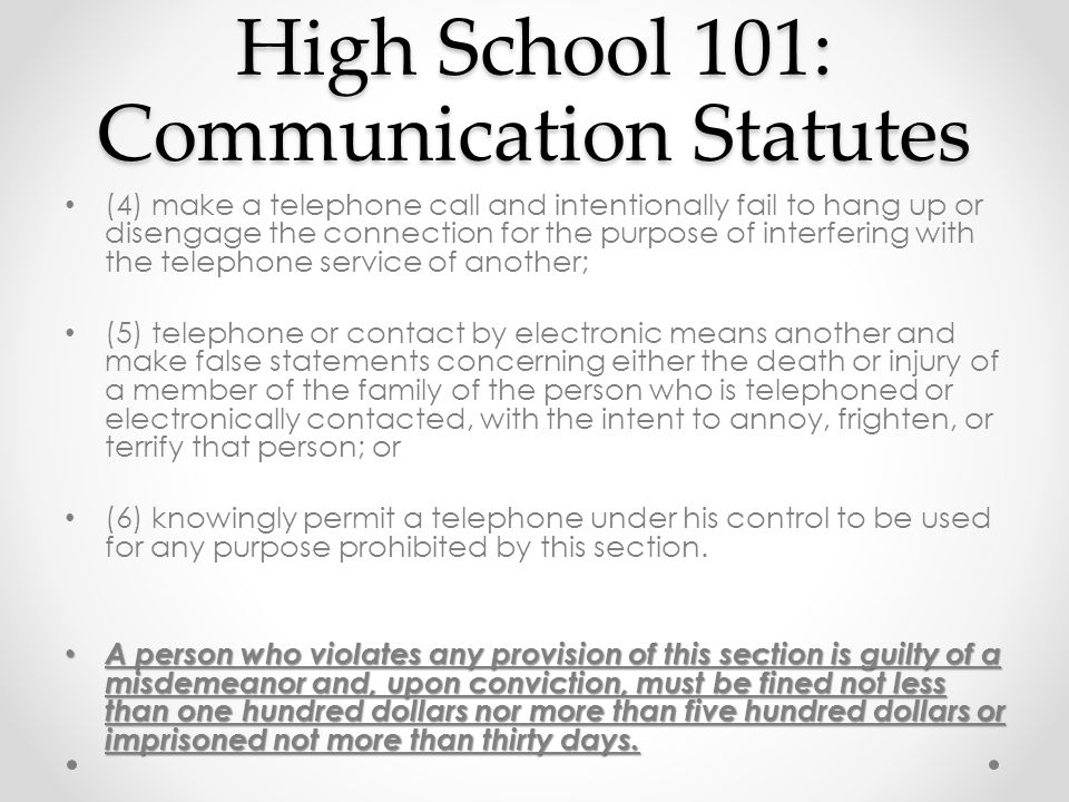 (4) make a telephone call and intentionally fail to hang up or disengage the connection for the purpose of interfering with the telephone service of another; (5) telephone or contact by electronic means another and make false statements concerning either the death or injury of a member of the family of the person who is telephoned or electronically contacted, with the intent to annoy, frighten, or terrify that person; or (6) knowingly permit a telephone under his control to be used for any purpose prohibited by this section.