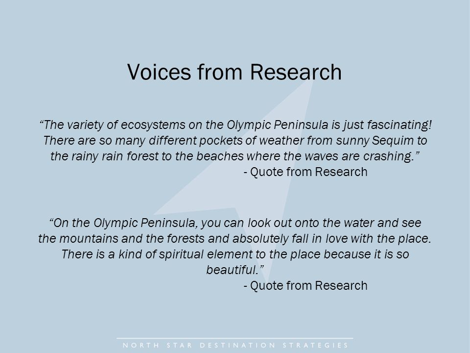 Voices from Research The variety of ecosystems on the Olympic Peninsula is just fascinating.