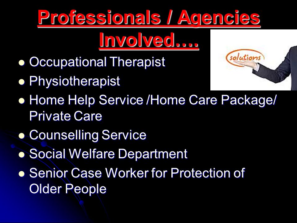 Professionals / Agencies Involved….