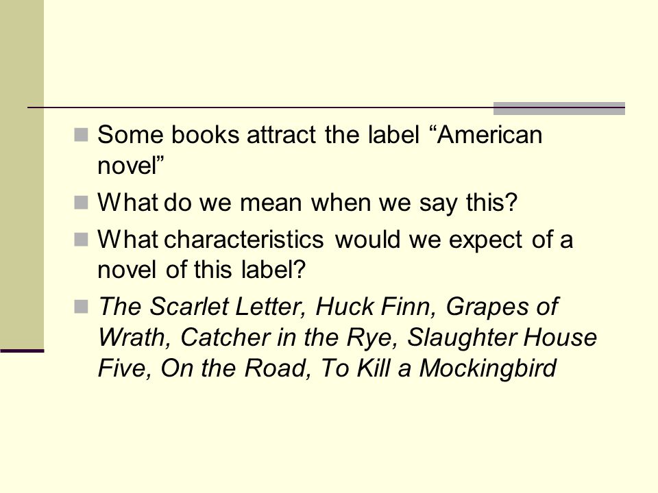 Some books attract the label American novel What do we mean when we say this.