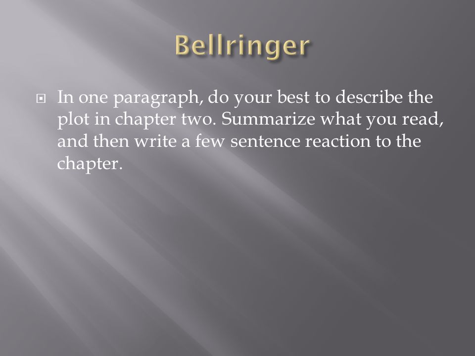  In one paragraph, do your best to describe the plot in chapter two.