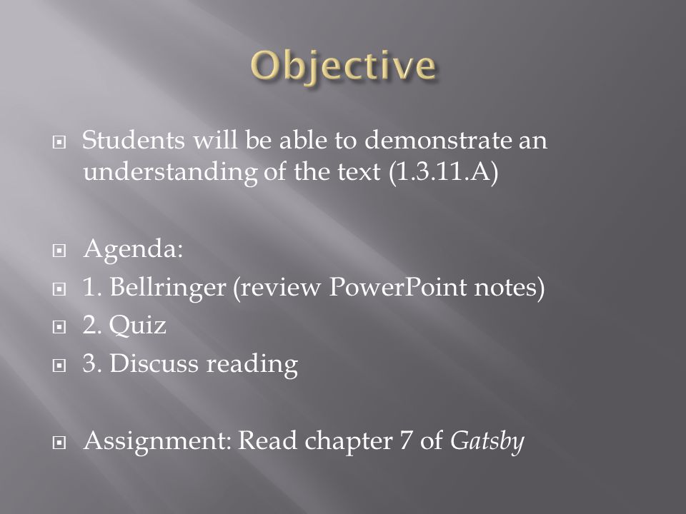  Students will be able to demonstrate an understanding of the text ( A)  Agenda:  1.