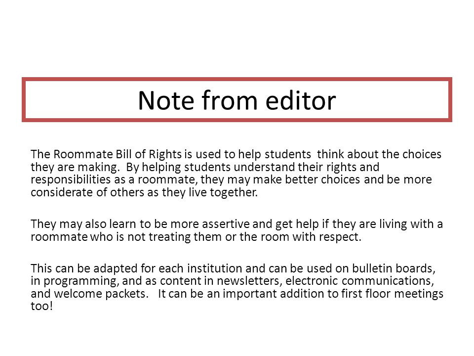Note from editor The Roommate Bill of Rights is used to help students think about the choices they are making.