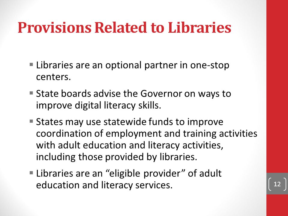 Provisions Related to Libraries  Libraries are an optional partner in one-stop centers.