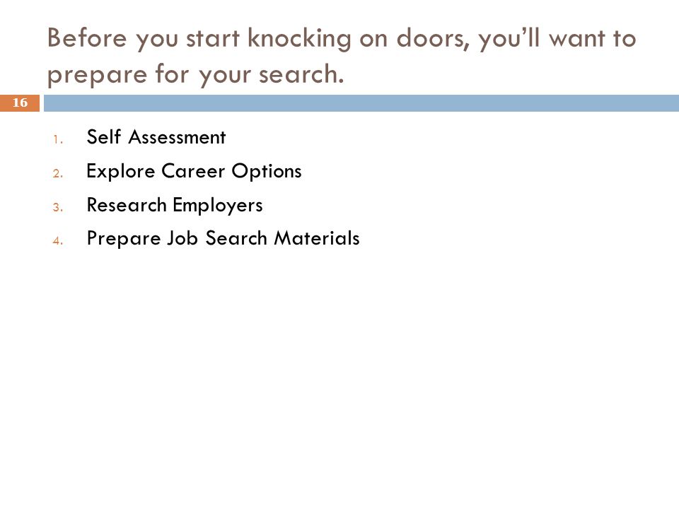 Before you start knocking on doors, you’ll want to prepare for your search.