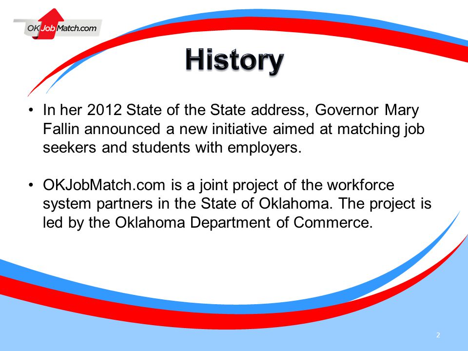 2 In her 2012 State of the State address, Governor Mary Fallin announced a new initiative aimed at matching job seekers and students with employers.